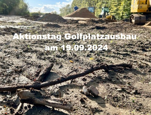 Aktionstag Golfplatzausbau. Sei dabei!